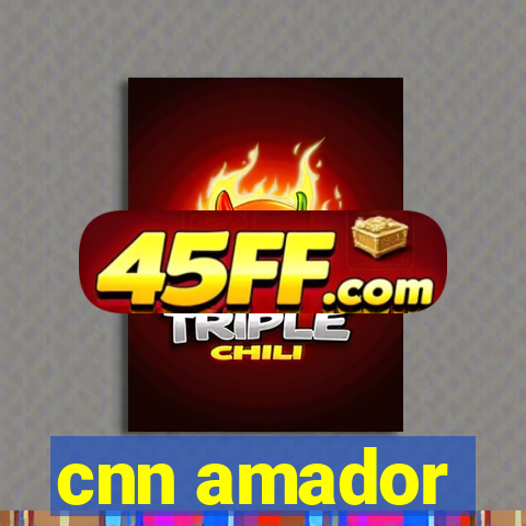 cnn amador